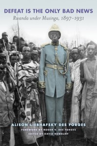 Defeat is the Only Bad News: Rwanda under Musinga, 1896-1931