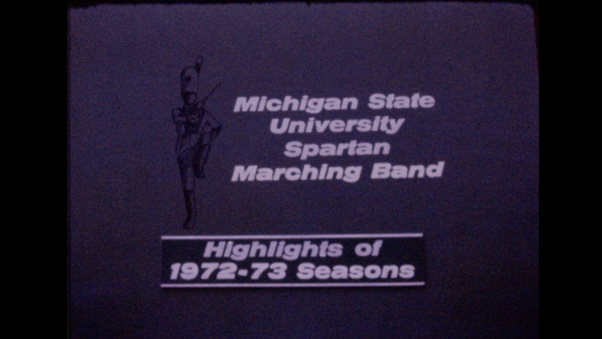 Spartan Marching Band: Highlights of the 1972-1973 Seasons