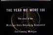 The Year We Were 100: The Story of the Michigan State University Centennial